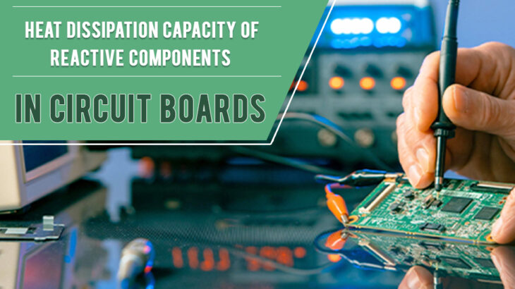 Heat Dissipation Capacity Of Reactive Components In Circuit Boards
