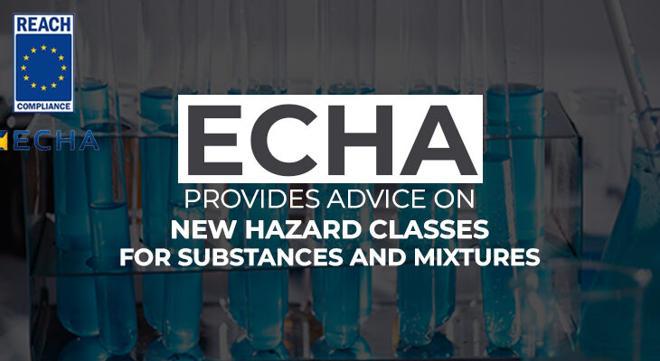 ECHA Provides Advice On New Hazard Classes For Substances And Mixtures