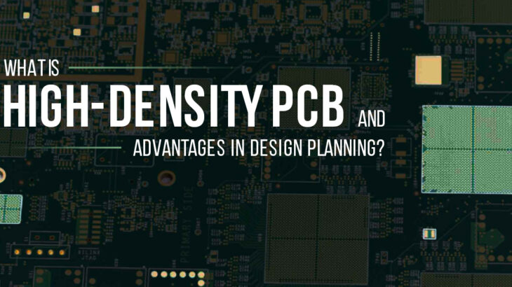 What Is High-Density PCB And Advantages In Design Planning