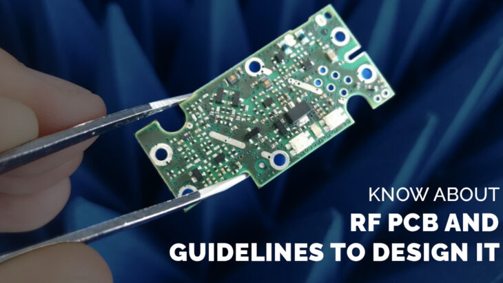 Know About RF PCB And Guidelines To Design It