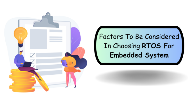 Factors To Be Considered In Choosing RTOS For Embedded System