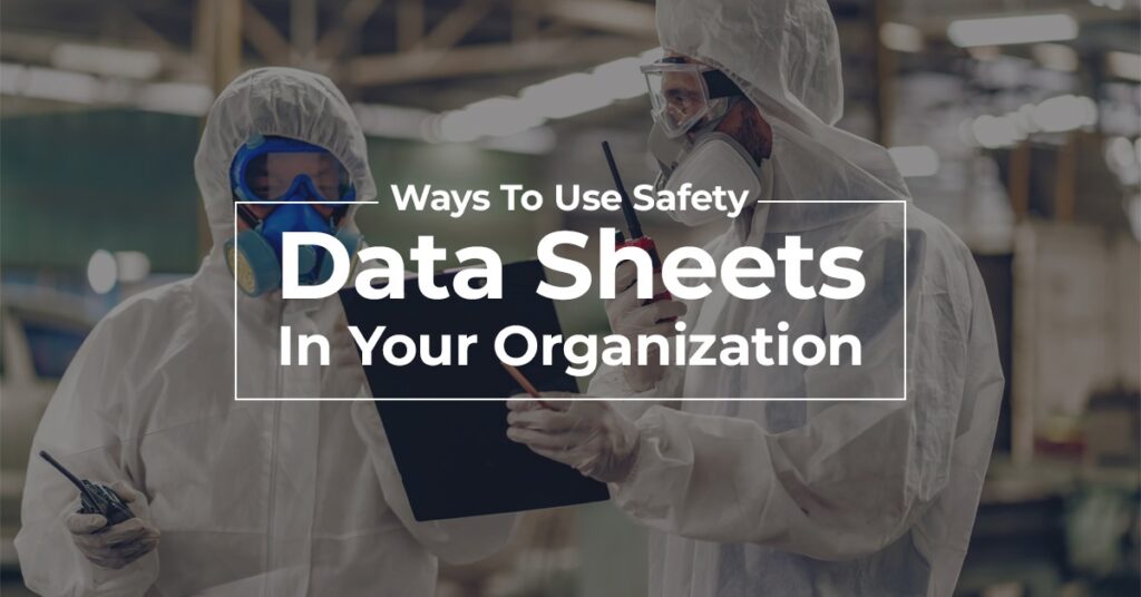 Ways To Use Safety Data Sheets In Your Organization