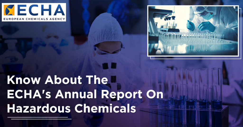 Know About The ECHA's Annual Report On Hazardous Chemicals