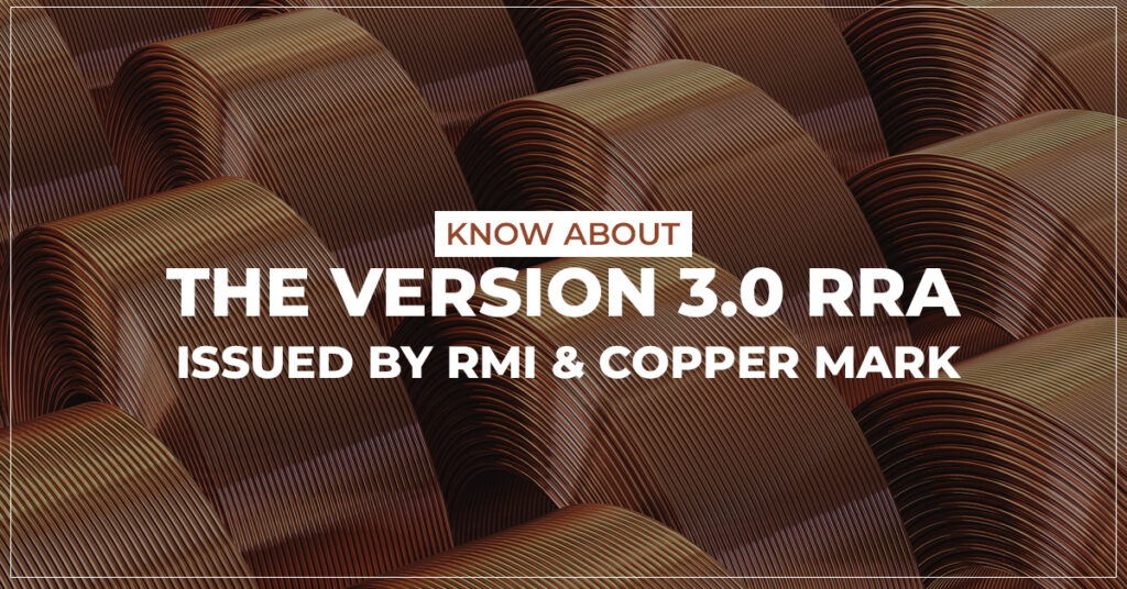 Know About The Version 3.0 RRA Issued By RMI & Copper Mark