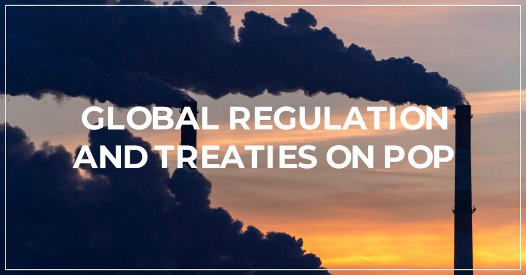 Global Regulation and Treaties on POP