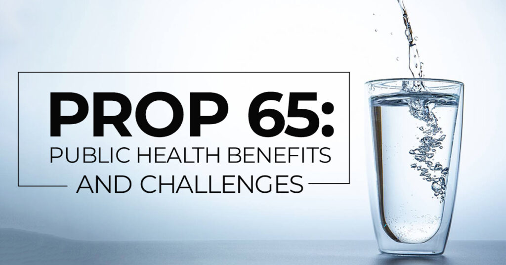 Prop 65: Public Health Benefits and Challenges