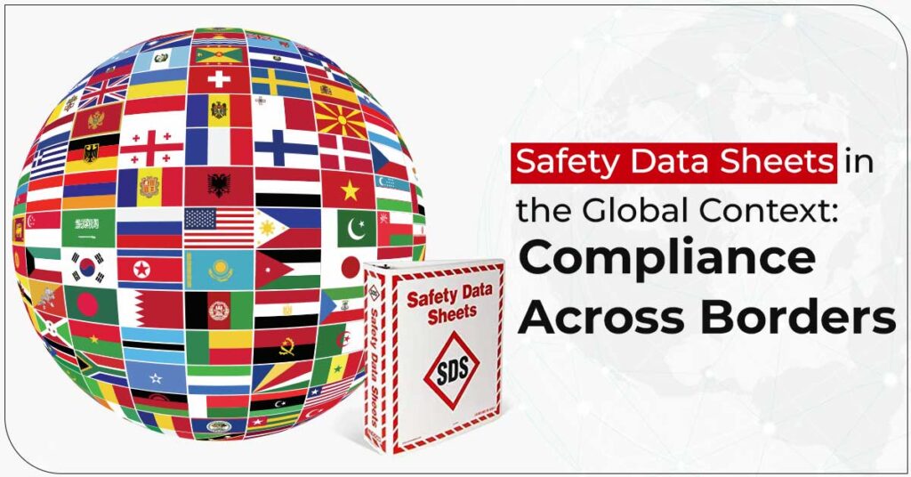 Safety Data Sheets In The Global Context: Compliance Across Borders