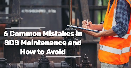 6 Common Mistakes in SDS Maintenance and How to Avoid